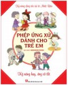 PHÉP ỨNG XỬ DÀNH CHO TRẺ EM